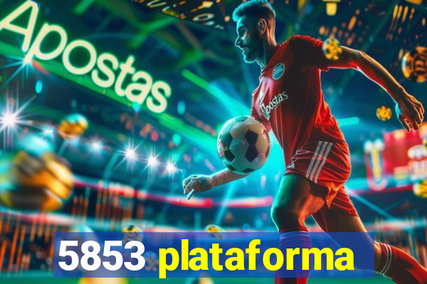 5853 plataforma